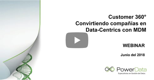 Customer 360, convirtiendo compañías en Data Centrics con MDM