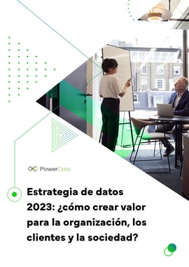 Estrategia de datos 2023, cómo crear valor para organización, los clientes y la sociedad